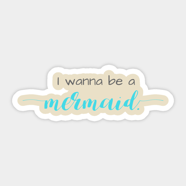 I Wanna Be a Mermaid Sticker by winsteadwandering